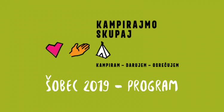 Razkrivamo program letošnjega Kampirajmo skupaj! – Šobec 2019